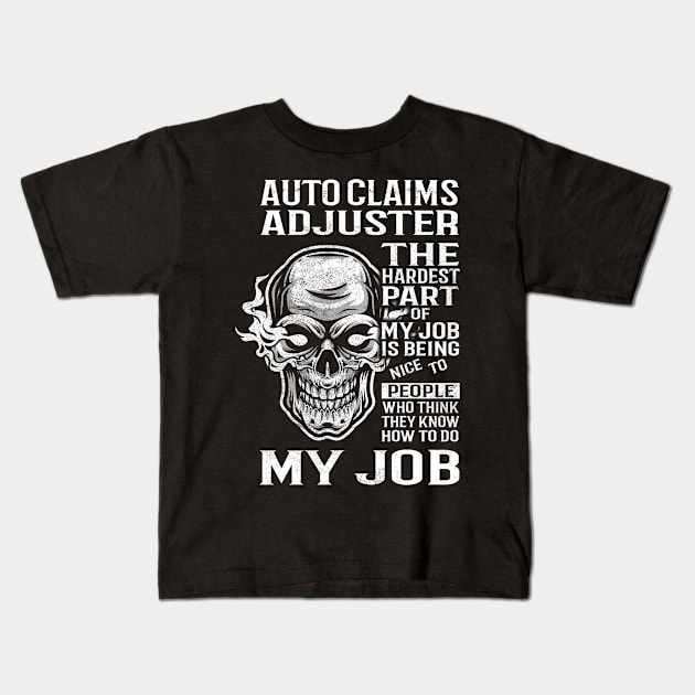 Auto Claims Adjuster T Shirt - The Hardest Part Gift 2 Item Tee Kids T-Shirt by candicekeely6155